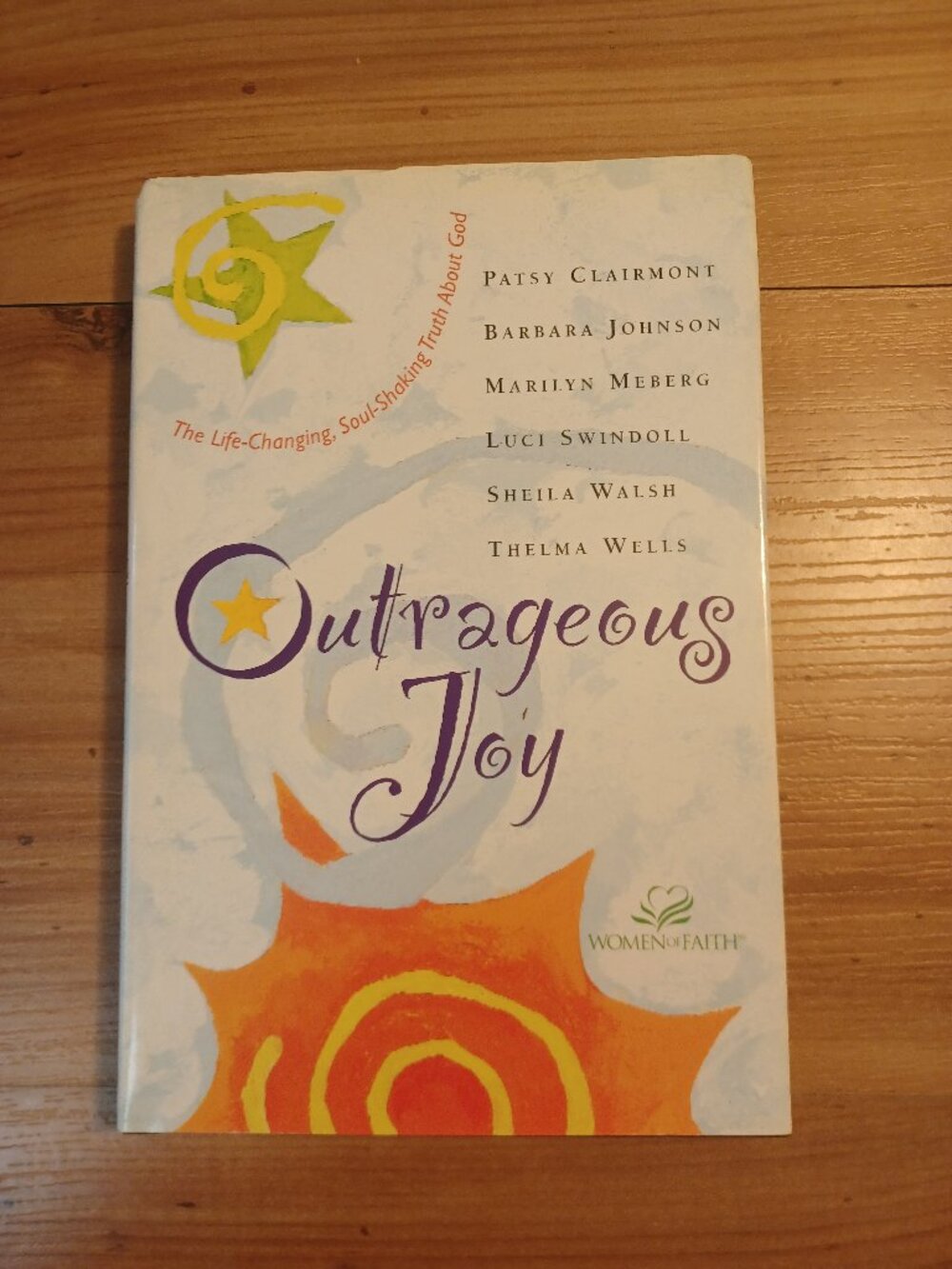 Outageous Joy: The life - Changing Soul - Shaking Truth  About God